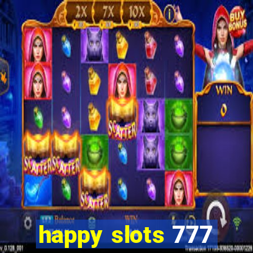 happy slots 777